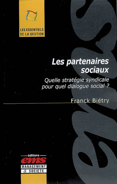 Les partenaires sociaux : quelle stratégie syndicale pour quel dialogue social ?