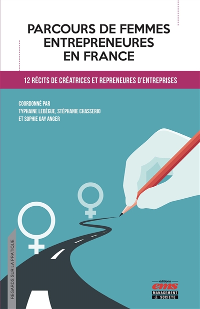 Parcours de femmes entrepreneures en France : 12 récits de créatrices et repreneures d'entreprises