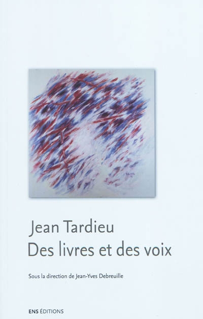 Jean Tardieu, des livres et des voix