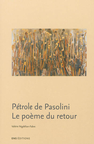 "Pétrole" de Pasolini : le poème du retour
