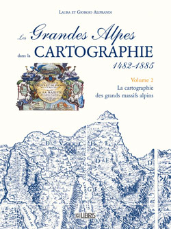 Les Grandes Alpes dans la cartographie : 1482-1885. 2 , La cartographie des grands massifs alpins