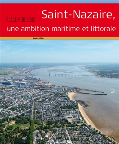 Saint-Nazaire : une ambition maritime et littorale