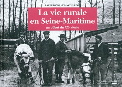 La vie rurale en Seine-Maritime