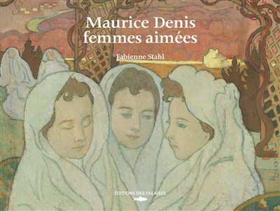 Maurice Denis, femmes aimées : exposition, Saint-Germain-en-Laye, Musée Maurice Denis, du 10 septembre 2022 au 2 juillet 2023