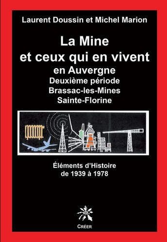 La mine et ceux qui en vivent en Auvergne : Brassac-les-Mines, Sainte-Florine. 2 , Eléments d'histoire de 1939 à 1978