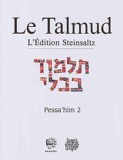Le Talmud : l'édition Steinsaltz. [XXXIX] , Pessa'him. 2