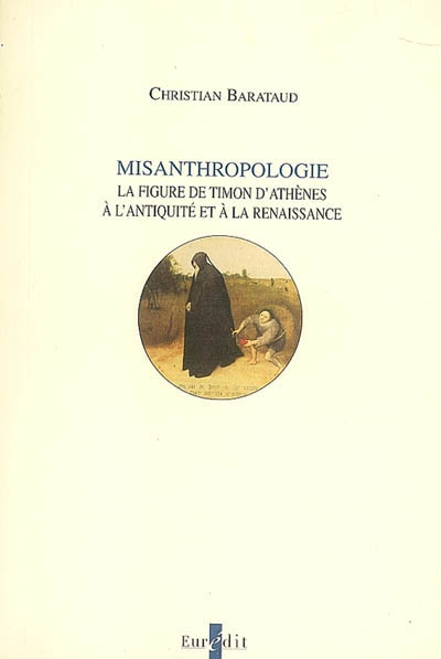 Misanthropologie : la figure de Timon d'Athènes à l'Antiquité et à la Renaissance