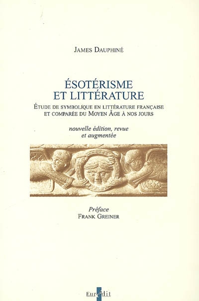 Ésotérisme et littérature : étude de symbolique en littérature française et comparée du Moyen âge à nos jours