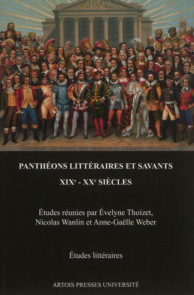 Panthéons littéraires et savants XIXe-XXe siècles