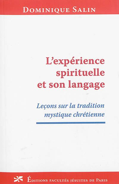L'expérience spirituelle et son langage : leçons sur la tradition mystique chrétienne