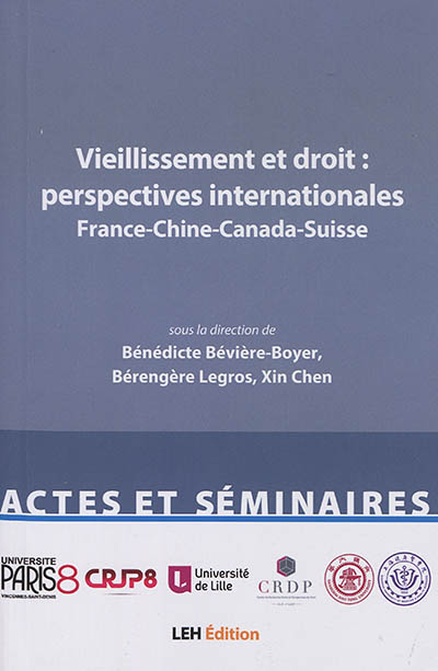 Vieillissement et droit : perspectives internationales : France-Chine-Canada-Suisse : sous la direction de Bénédicte Bévière-Boyer, Bérengère Legros, Xin Chen