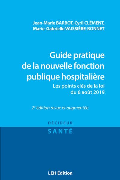 Guide pratique de la nouvelle fonction publique hospitalière : les points clés de la loi du 6 août 2019