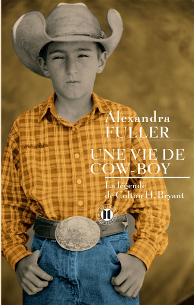Une vie de cow-boy : la légende de Colton H. Bryant