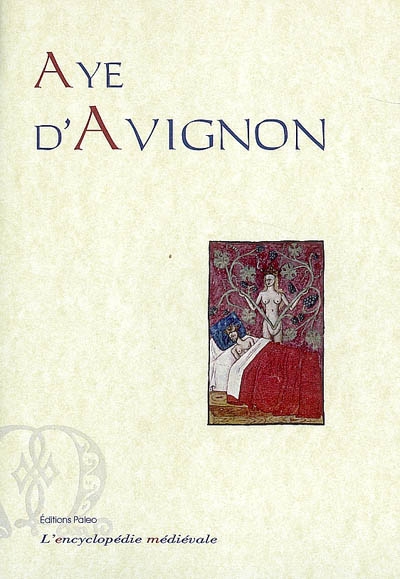 Aye d'Avignon : chanson de geste du cycle des barons révoltés : texte original en ancien français : manuscrit 2170 f.fr. BNF