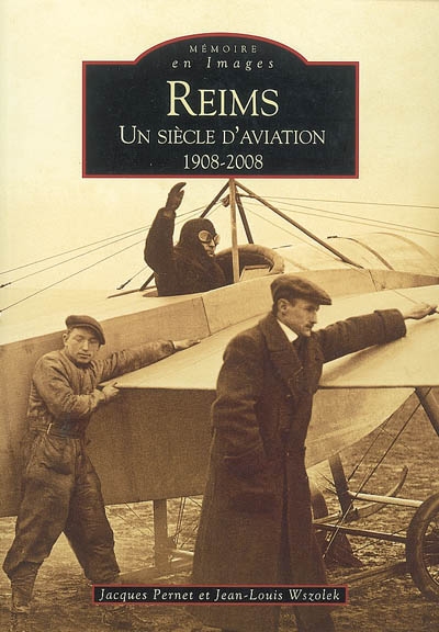 Reims : un siècle d'aviation : 1908-2008