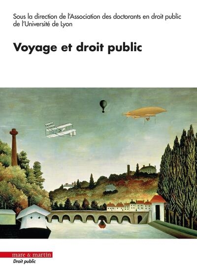 Voyage et droit public : [actes du colloque tenu à Lyon le 7 octobre 2021]