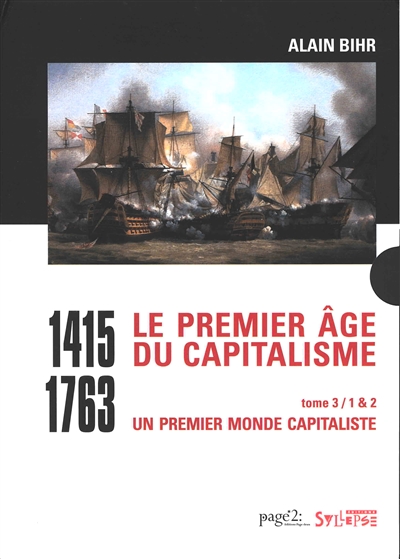 Le premier âge du capitalisme : 1415-1763. 3 , Un premier monde capitaliste