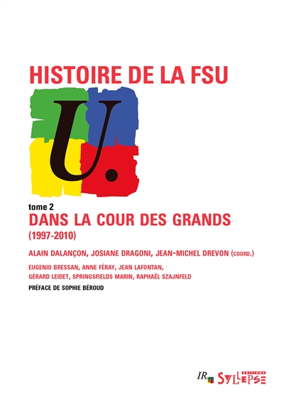 Histoire de la FSU. Tome 2 , Dans la cour des grands, 1997-2010