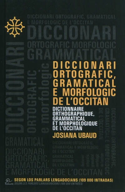 Diccionari ortografic, gramatical e morfologic de l'occitan : segon los parlars lengadocians, 109000 intradas