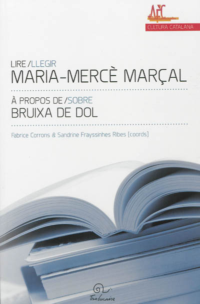 Lire Maria-Mercè Marçal : à propos de Bruixa de dol ; Llegir Maria-Mercè Marçal : sobre Bruixa de dol