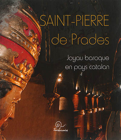 Saint-Pierre de Prades : joyau baroque en pays catalan