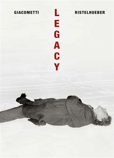 Giacometti Ristelhueber Legacy : [exposition, Paris, Institut Giacometti, 2022]