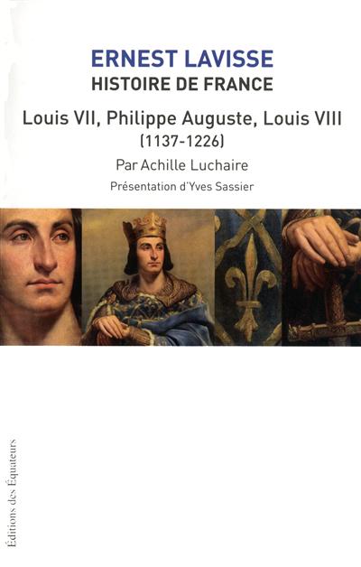 Louis VII, Philippe-Auguste, Louis VIII (1137-1226)