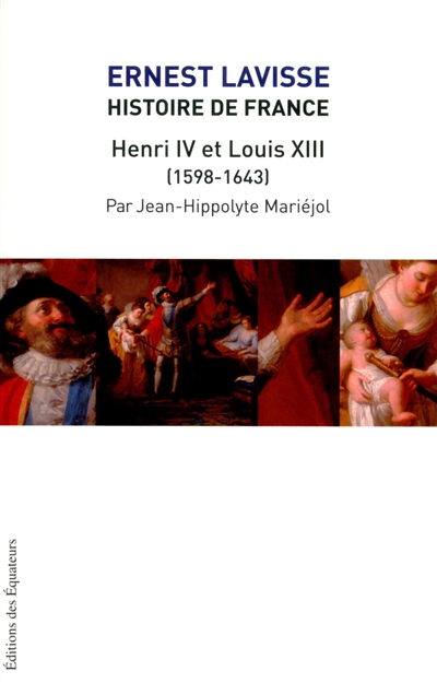 Henri IV et Louis XIII (1598-1643)