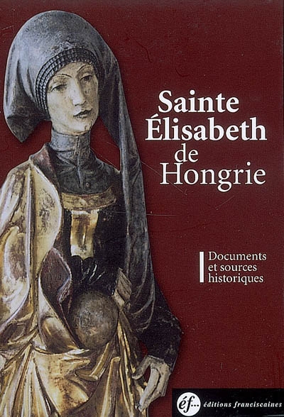 Sainte Élisabeth de Hongrie : documents du 13e siècle