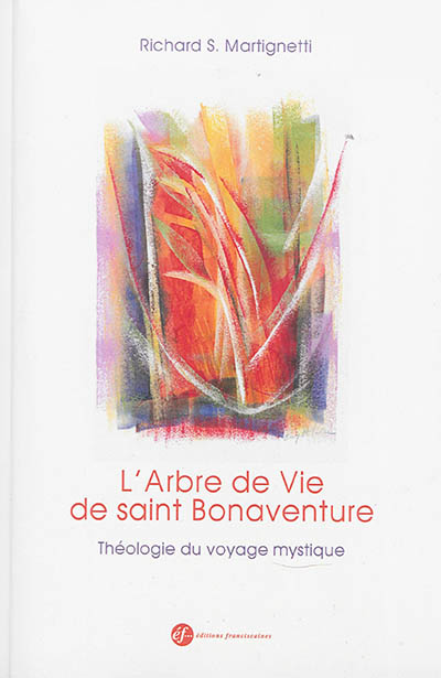 "L'arbre de vie" de saint Bonaventure : théologie du voyage mystique