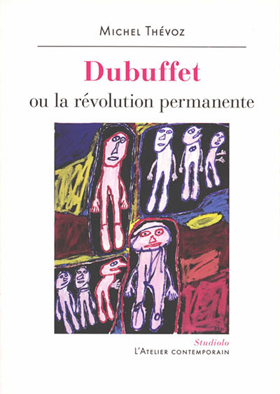 Dubuffet ou la révolution permanente