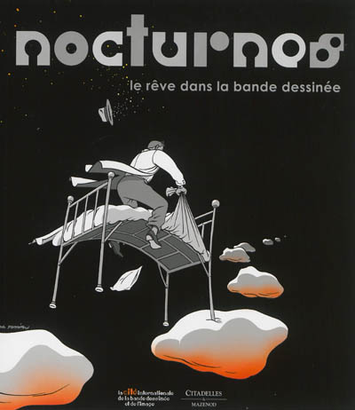 Nocturnes : le rêve dans la bande dessinée : [exposition, Angoulême, Cité internationale de la bande dessinée et de l'image, 20 décembre 2013-30 mars 2014]