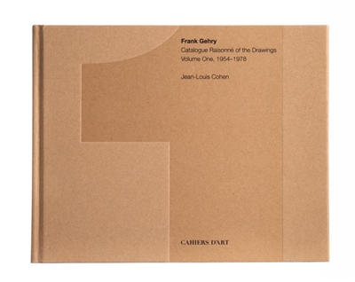 Frank Gehry : catalogue raisonné of the drawings. Volume one , 1954-1978
