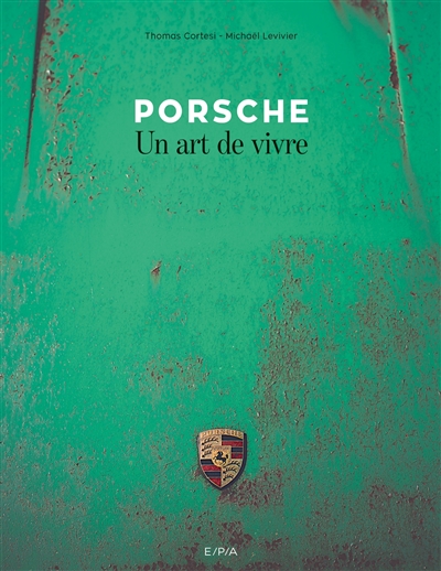 Porsche : un art de vivre