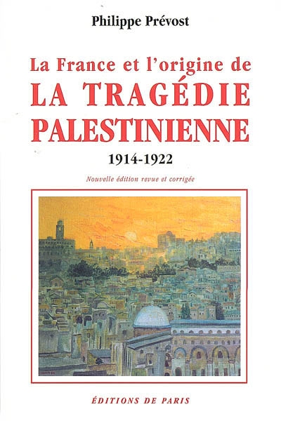 La France et l'origine de la tragédie palestinienne : 1914-1922
