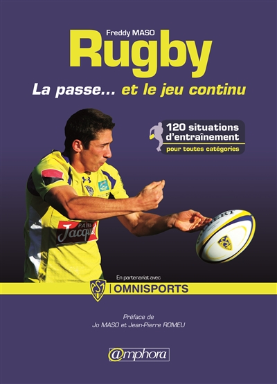 Rugby : la passe et le jeu continu : 120 situations d'entraînement pour toutes catégories