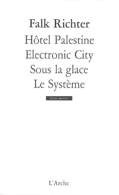 Hôtel Palestine ; Electronic City ; Sous la glace...