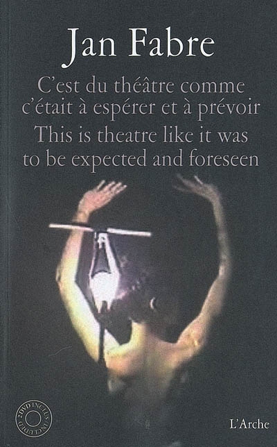 C'est du théâtre comme c'était à espérer et à prévoir = This is theatre like it was to be expected and foreseen