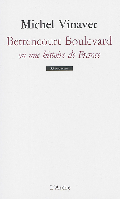 Bettencourt boulevard : ou une histoire de France : pièce en trente morceaux