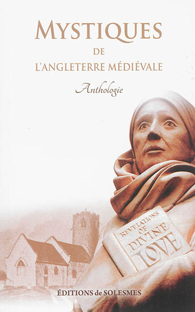 Mystiques de l'Angleterre médiévale : anthologie
