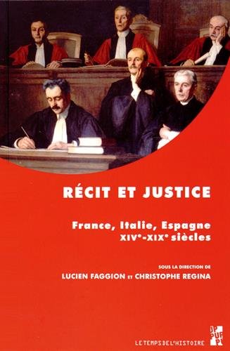 Récit et justice : France, Italie, Espagne : XIVe-XIXe siècle