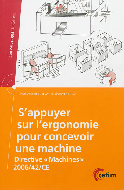S'appuyer sur l'ergonomie pour concevoir une machine : directive "Machines", 2006-42-CE