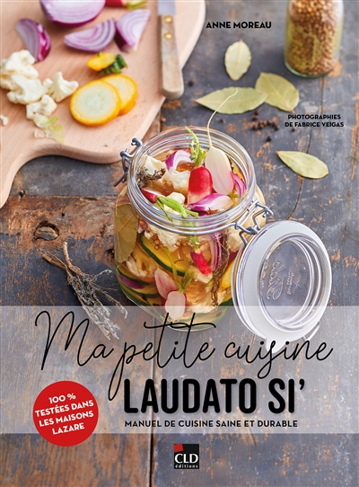 Ma petite cuisine Laudato si' : manuel de cuisine saine et durable