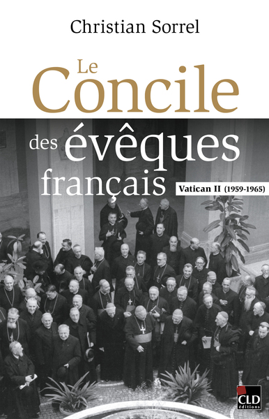Le concile des évêques français : Vatican II 1959-1965