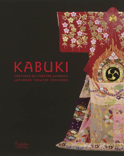 Kabuki, costumes du théâtre japonais : exposition, Paris, Fondation Pierre Bergé-Yves Saint-Laurent, du 6 mars au 15 juillet 2012