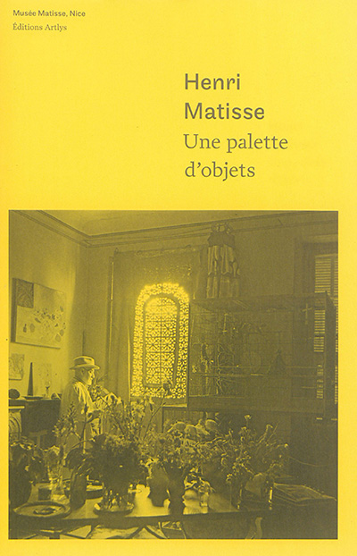 Henri Matisse, Une palette d'objets : [exposition, Nice, Musée Matisse, 25 juin-25 septembre 2016]
