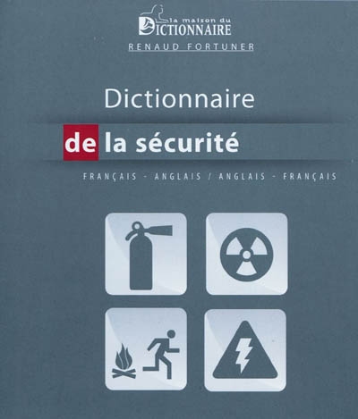 Dictionnaire de la sécurité : anglais-français, français-anglais