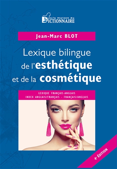 Lexique bilingue de l'esthétique et de la cosmétique : Français-anglais ; Index anglais-français et français-anglais