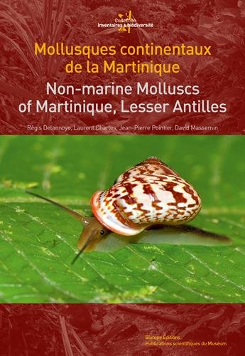 Mollusques continentaux de la Martinique = Non-marine molluscs of Martinique, lesser Antilles