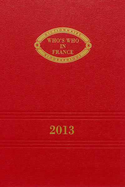 Who's who in France = Qui est qui en France : dictionnaire biographique de personnalités françaises vivant en France et à l'étranger, et de personnalités étrangères résidant en France